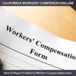 How To Report A California Workers' Compensation Claim